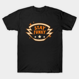 Stay Funky Retro 70's 80's Nostalgia T-Shirt